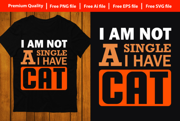 A Playful Handcrafted Graphic: Reviewing the 'I’m Not a Single Cat' T-shirt Design