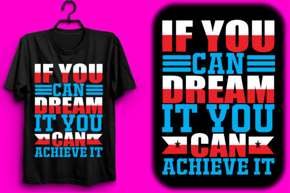Dream It Achieve It Graphics for T-Shirt Designs